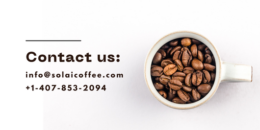 Contact us today at +1 (407) 853-2904 or info@solaicoffee.com 